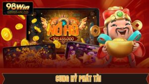 Cung Hỷ Phát Tài - Game Quay Hũ Đẳng Cấp Nhất Tại 98Win