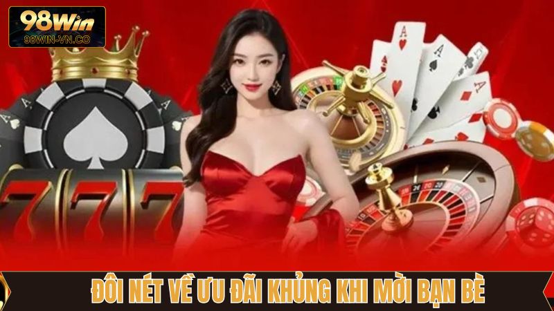 Sức hút về ưu đãi khủng khi mời bạn bè 